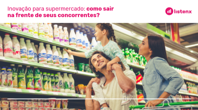 [E-book] Inovação para supermercado: como sair na frente de seus concorrentes?